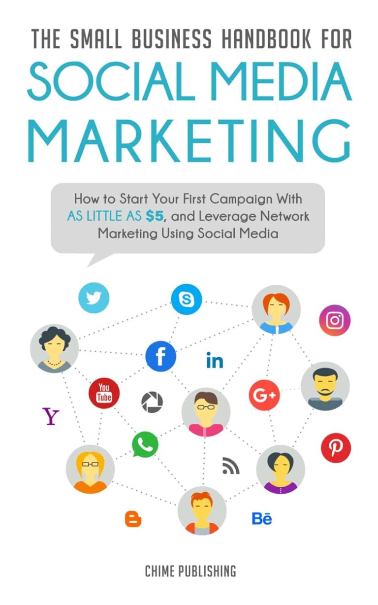 1750406924 61QKCFJA6QL. SL1500 The Small Business Handbook for Social Media Marketing: How to Start Your First Campaign With as Little as $5, and Leverage Network Marketing Using ... Marketing Campaign with as Little as $5) Edu Expertise Hub Social Media for Business