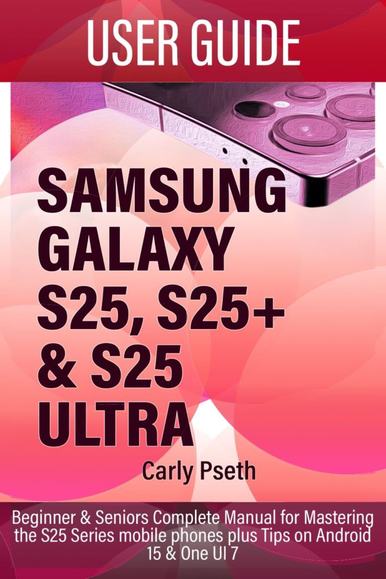 1750442413 71ELVYGda0L. SL1499 SAMSUNG GALAXY S25, S25+ & S25 ULTRA USER GUIDE: Beginner & Seniors Complete Manual for Mastering the S25 Series mobile phones plus Tips on Android 15 & One UI 7 Edu Expertise Hub Mobile phones