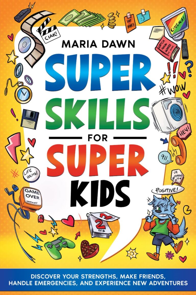 1750623154 71NYmTeiwxL. SL1499 Super Skills for Super Kids: Discover Your Strengths, Make Friends, and Experience New Adventures! (Life Skills Guides for Kids & Teens) Edu Expertise Hub Skills