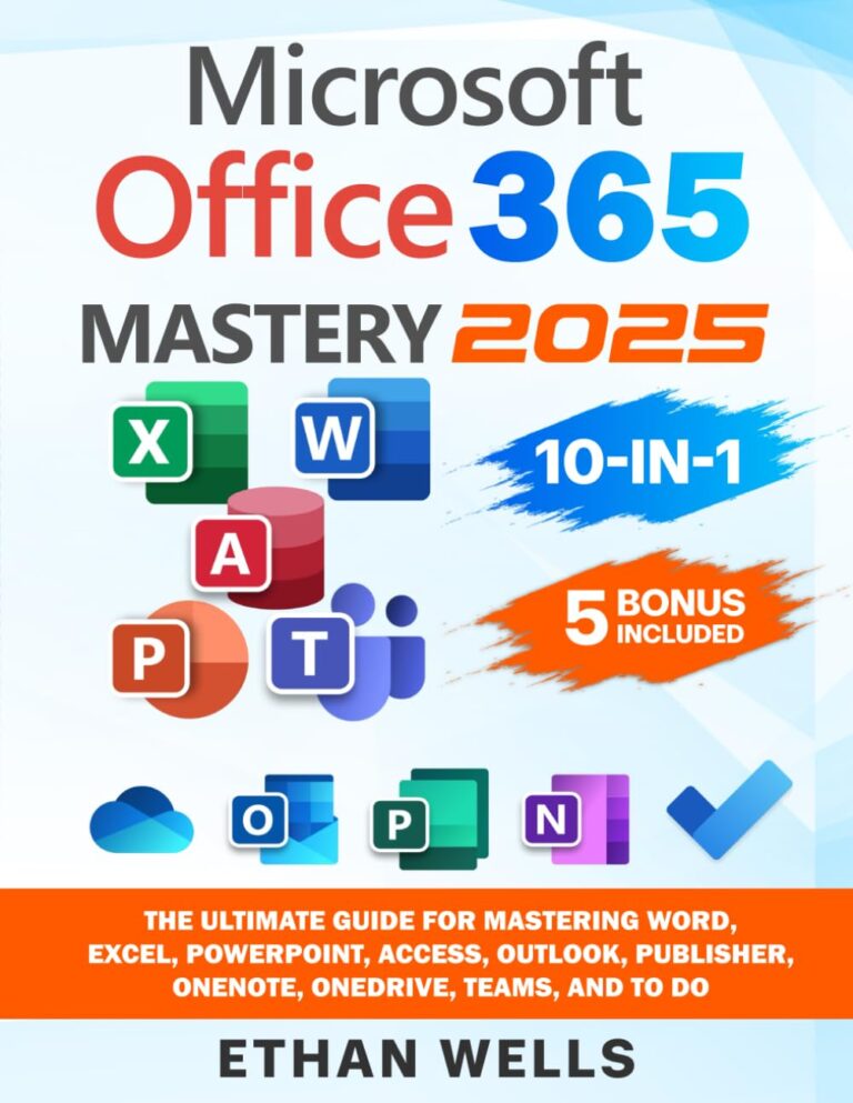 1750658794 61OcTEhTO9L. SL1293 Microsoft Office Mastery: The Ultimate 10-in-1 Guide for Mastering Excel, Word, PowerPoint, Outlook, Teams, OneNote, Access, Publisher, OneDrive, and To Do For Beginners To Advanced Users Edu Expertise Hub Software