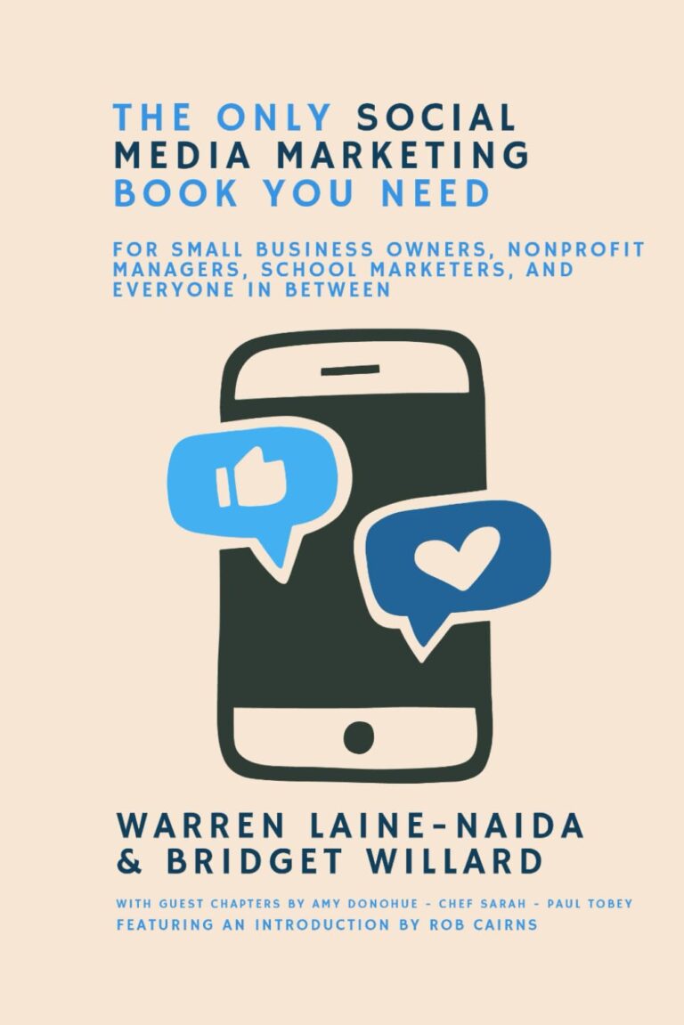 1751056194 61BfM7YMetL. SL1499 The Only Social Media Marketing Book You Need: For Small Business Owners, Nonprofit Managers, School Marketers, and Everyone in Between Edu Expertise Hub Social Media Marketing