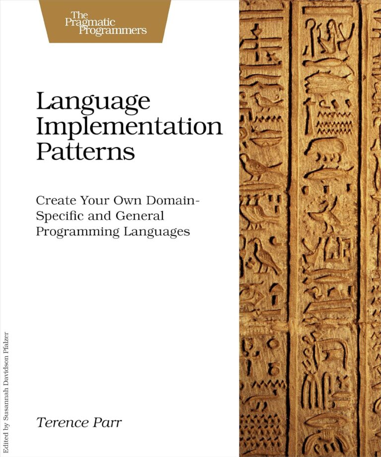 1751163865 91Hcr7Q55xL. SL1500 Language Implementation Patterns: Create Your Own Domain-Specific and General Programming Languages Edu Expertise Hub Programming languages
