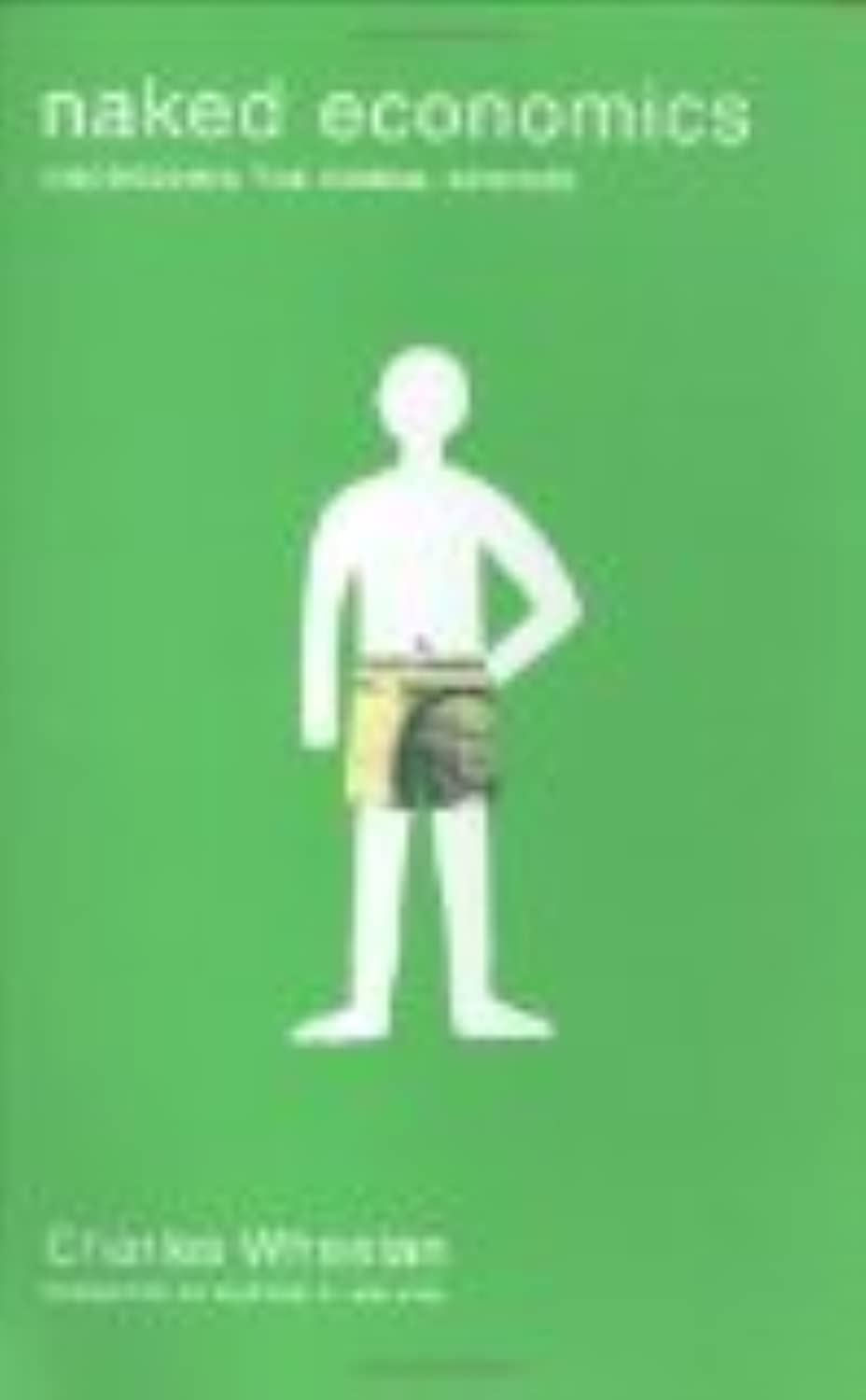 41Q+ Naked Economics: Undressing the Dismal Science Edu Expertise Hub Finance