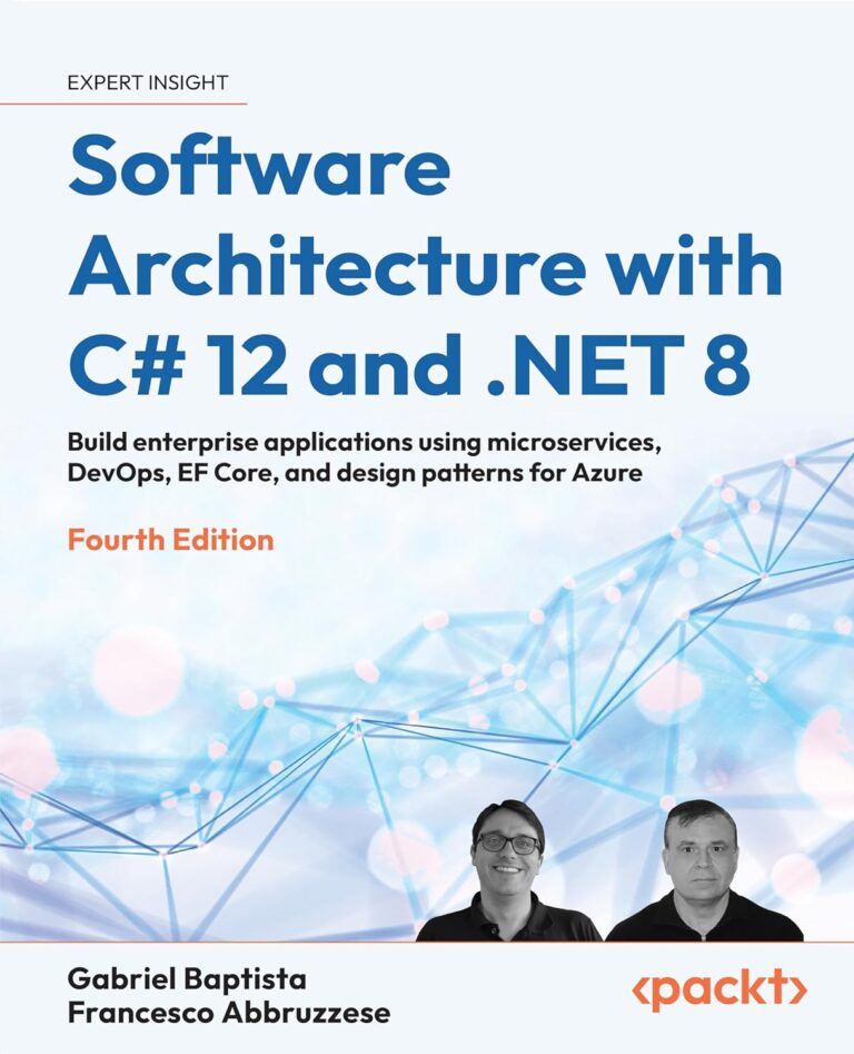 1751344747 71l6Q2NBw6L. SL1500 Software Architecture with C# 12 and .NET 8: Build enterprise applications using microservices, DevOps, EF Core, and design patterns for Azure Edu Expertise Hub Web Browsers