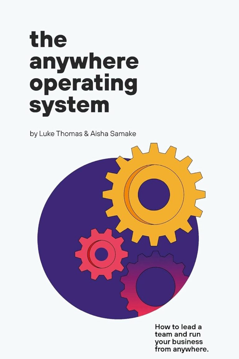 1751741459 61UR9fvAO6S. SL1500 The Anywhere Operating System: How to lead a team and run your business from anywhere Edu Expertise Hub Operating systems