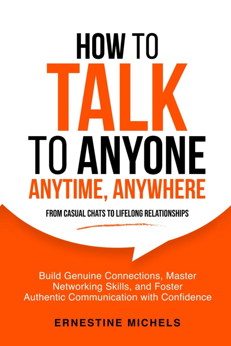 1752571702 6145FimNfnL. SL1499 How To Talk To Anyone, Anytime, Anywhere: Build Genuine Connections, Master Networking Skills, and Foster Authentic Communication with Confidence ... (“The Communication Mastery Series”) Edu Expertise Hub Skills