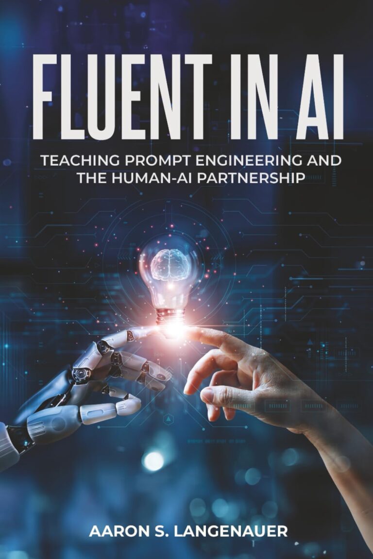 1752715958 61MsI4jiSIL. SL1499 Fluent in AI: Teaching Prompt Engineering and the Human-AI Partnership Edu Expertise Hub ai in business