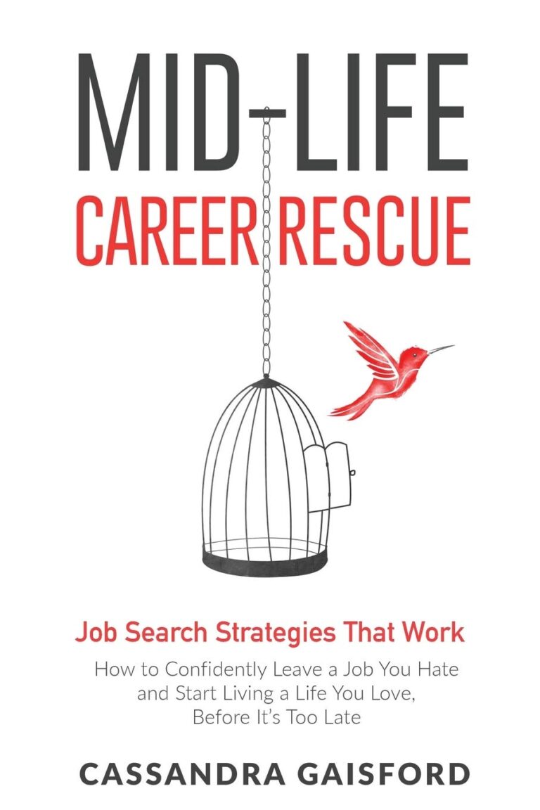 1753004640 612xX9ROKkL. SL1360 Mid-Life Career Rescue Job Search Strategies That Work: How to Confidently Leave a Job You Hate and Start Living a Life You Love, Before It’s Too Late Edu Expertise Hub Job Hunting & Careers