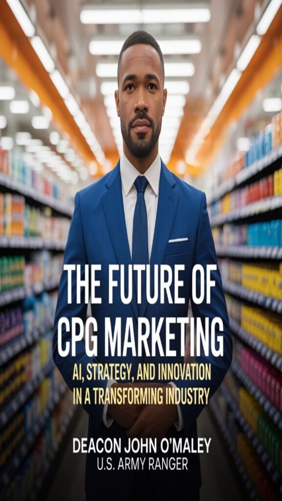 1753257532 61caIIyZ2iL. SL1280 The Future of CPG Marketing: AI, Strategy and Innovation in a Transforming Industry (Deacon O’Maley: AI Coach for Small Business) Edu Expertise Hub Ai in Marketing