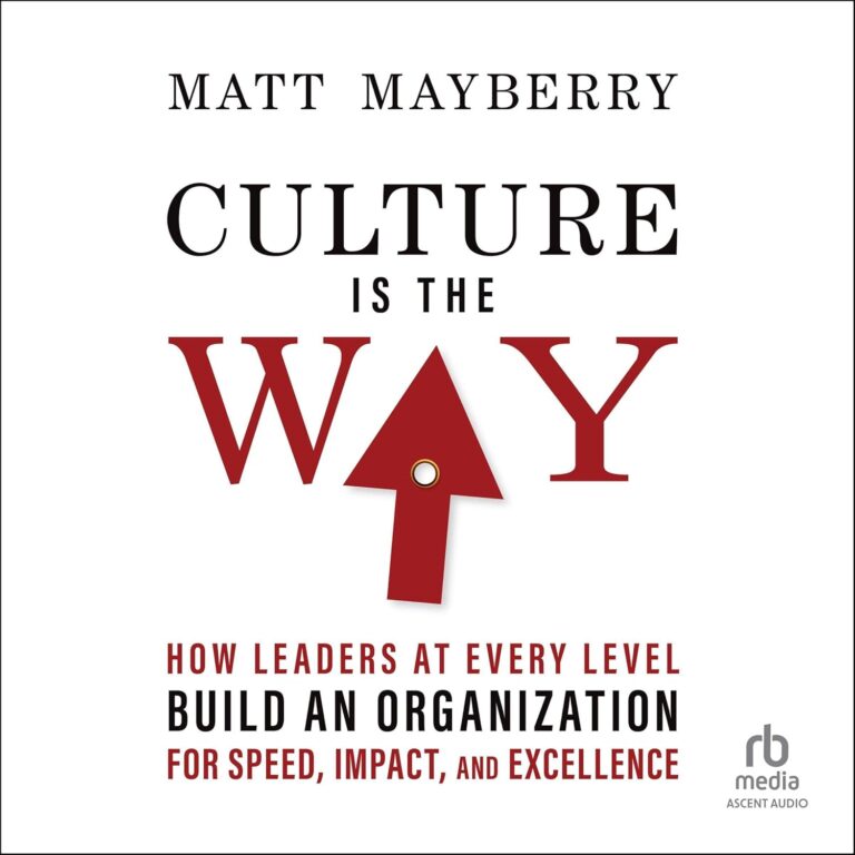 1753437509 711U3uU2JXL. SL1500 Culture Is the Way: How Leaders at Every Level Build an Organization for Speed, Impact, and Excellence Edu Expertise Hub Business Culture