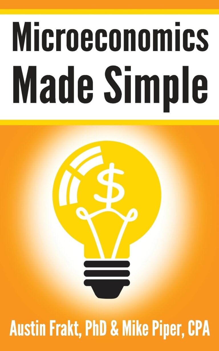 1753473547 6163LYoHKlL. SL1360 Microeconomics Made Simple: Basic Microeconomic Principles Explained in 100 Pages or Less (Financial Topics in 100 Pages or Less) Edu Expertise Hub Economics