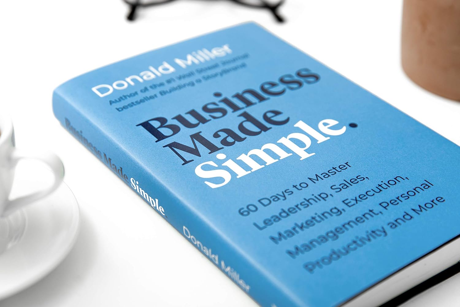 71s45R6QWjL. SL1500 Business Made Simple: 60 Days to Master Leadership, Sales, Marketing, Execution, Management, Personal Productivity and More (Made Simple Series) Edu Expertise Hub Web Marketing