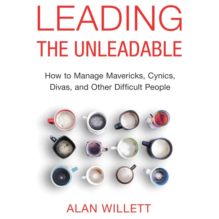 81JC HhkxL. SL1500 Leading the Unleadable: How to Manage Mavericks, Cynics, Divas, and Other Difficult People Edu Expertise Hub Management & Leadership