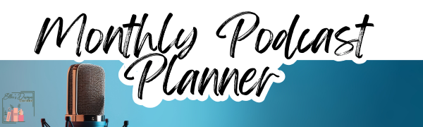 Monthly Podcast Planner