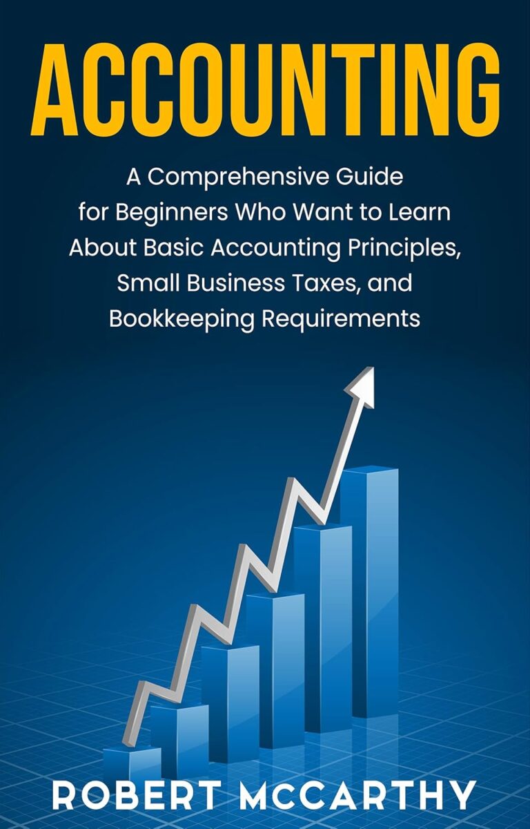 1754050572 814Y9LMFDtL. SL1500 Accounting: A Comprehensive Guide for Beginners Who Want to Learn About Basic Accounting Principles, Small Business Taxes, and Bookkeeping Requirements (Start a Business) Edu Expertise Hub Accounting