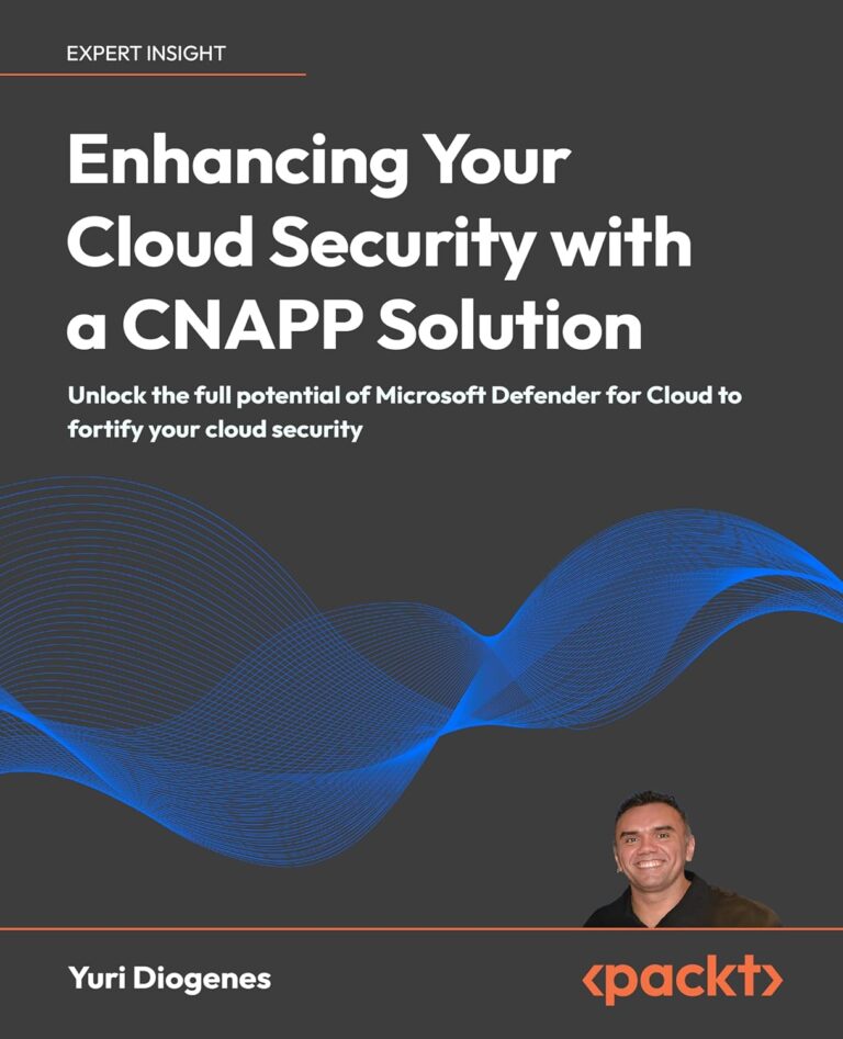 1754158580 81U0UWdd2tL. SL1500 Enhancing Your Cloud Security with a CNAPP Solution: Unlock the full potential of Microsoft Defender for Cloud to fortify your cloud security Edu Expertise Hub Networking & Cloud Computing