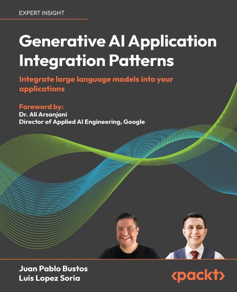 1754374987 715mTlcHexL. SL1360 Generative AI Application Integration Patterns: Integrate large language models into your applications Edu Expertise Hub Generative AI