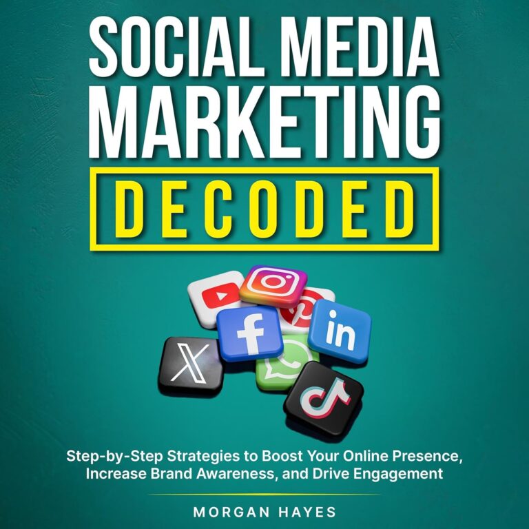 1754411832 81jInglNuBL. SL1500 Social Media Marketing Decoded: Step-by-Step Strategies to Boost Your Online Presence, Increase Brand Awareness, and Drive Engagement Edu Expertise Hub Web Marketing
