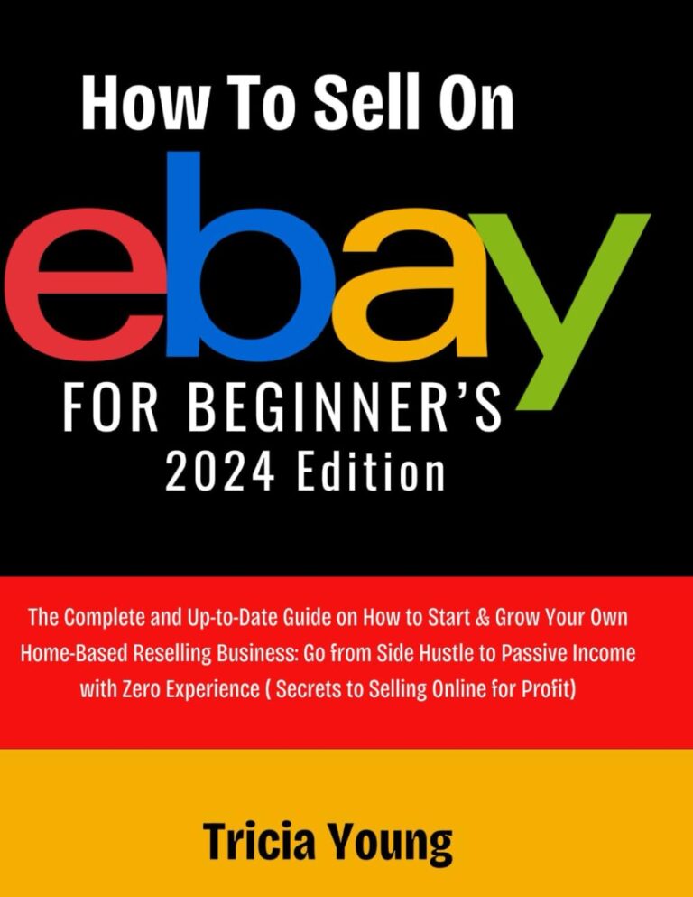 1754592240 61XHLSwLmRL. SL1293 How to Sell On eBay For Beginners, 2024 Edition: The Complete and Up-to-Date Guide on How to Start & Grow Your Home-Based Reselling Business: (Secrets to Selling Online for Profit) Edu Expertise Hub eBay