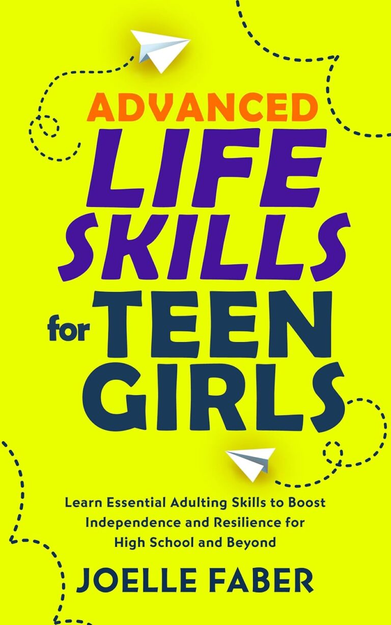 1755241044 713u3rWJcuL. SL1500 Advanced Life Skills for Teen Girls: Learn Essential Adulting Skills to Boost Independence and Resilience for High School and Beyond (Skilled for Life Book 1) Edu Expertise Hub Skills