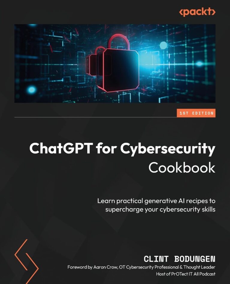1755601438 615dm85TG6L. SL1360 ChatGPT for Cybersecurity Cookbook: Learn practical generative AI recipes to supercharge your cybersecurity skills Edu Expertise Hub Generative AI