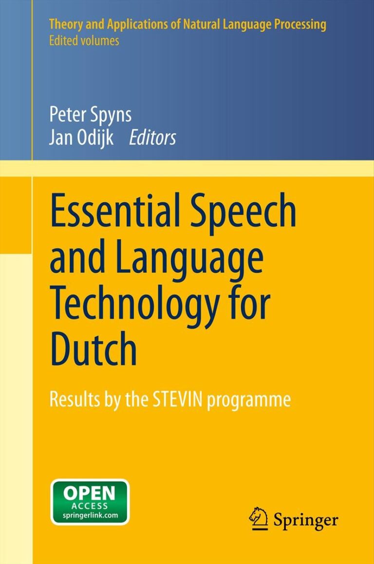 1755782118 61NGEN8qW7L. SL1246 Essential Speech and Language Technology for Dutch: Results by the STEVIN-programme (Theory and Applications of Natural Language Processing Book 14) Edu Expertise Hub Processes & Infrastructure
