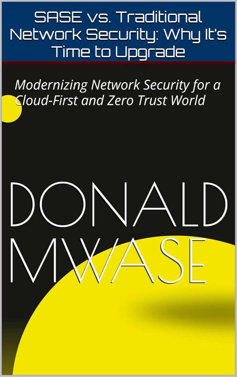 1755998345 71KQwmcp6OL. SL1500 SASE vs. Traditional Network Security: Why It’s Time to Upgrade: Modernizing Network Security for a Cloud-First and Zero Trust World Edu Expertise Hub Networking & Cloud Computing