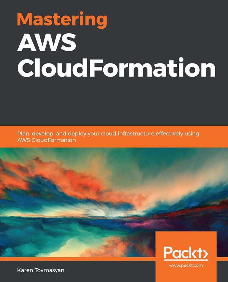1756467316 81xSGkjJvGL. SL1500 Mastering AWS CloudFormation: Plan, develop, and deploy your cloud infrastructure effectively using AWS CloudFormation Edu Expertise Hub Processes & Infrastructure