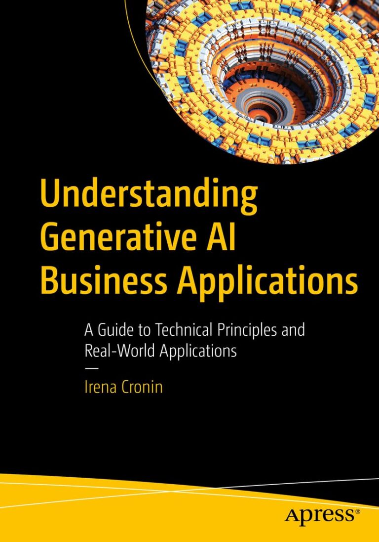 611JH8E6eL. SL1180 Understanding Generative AI Business Applications: A Guide to Technical Principles and Real-World Applications Edu Expertise Hub Generative AI