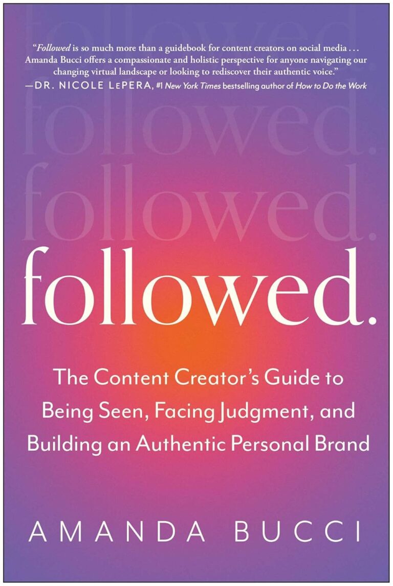 71x4eFSUyL. SL1500 Followed: The Content Creator's Guide to Being Seen, Facing Judgment, and Building an Authentic Personal Brand Edu Expertise Hub Social media