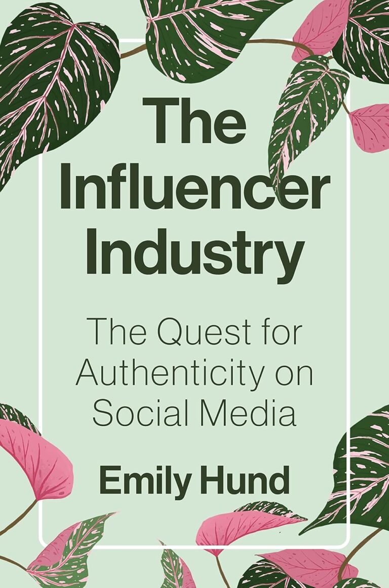 81CXBYTGL. SL1500 The Influencer Industry: The Quest for Authenticity on Social Media Edu Expertise Hub Social Media for Business
