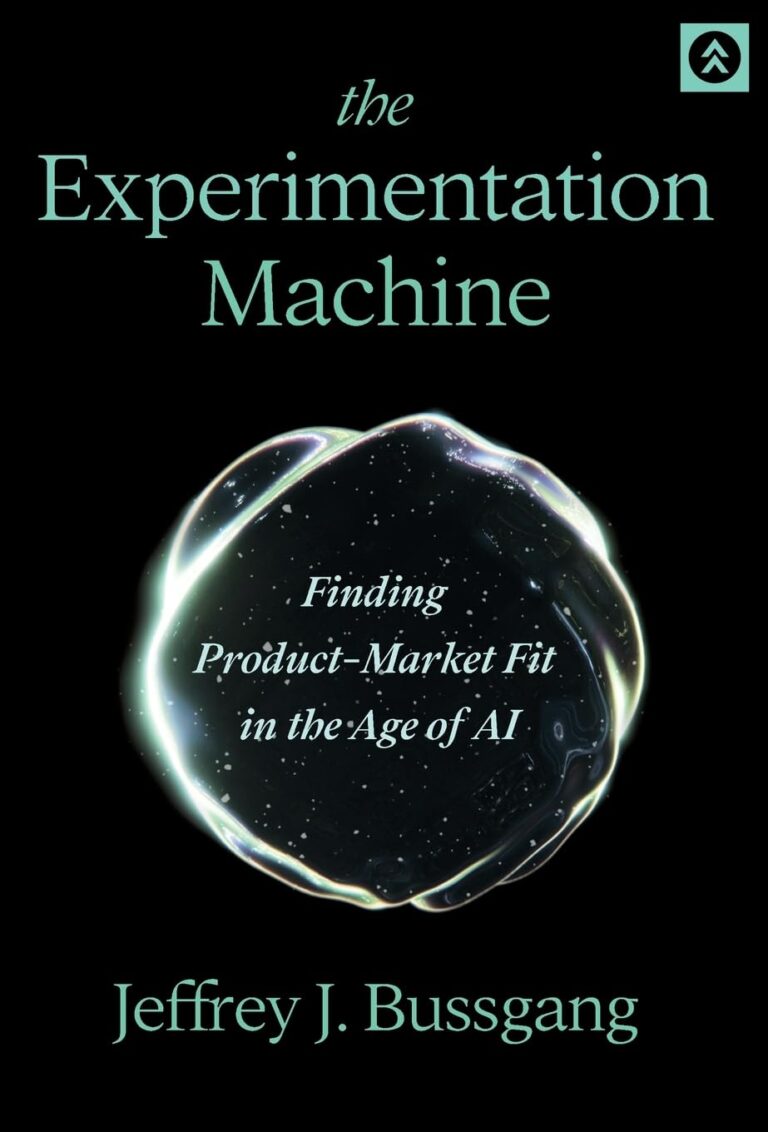 1757225554 61bfm Ca4YL. SL1360 The Experimentation Machine: Finding Product-Market Fit in the Age of AI Edu Expertise Hub Ai in Marketing