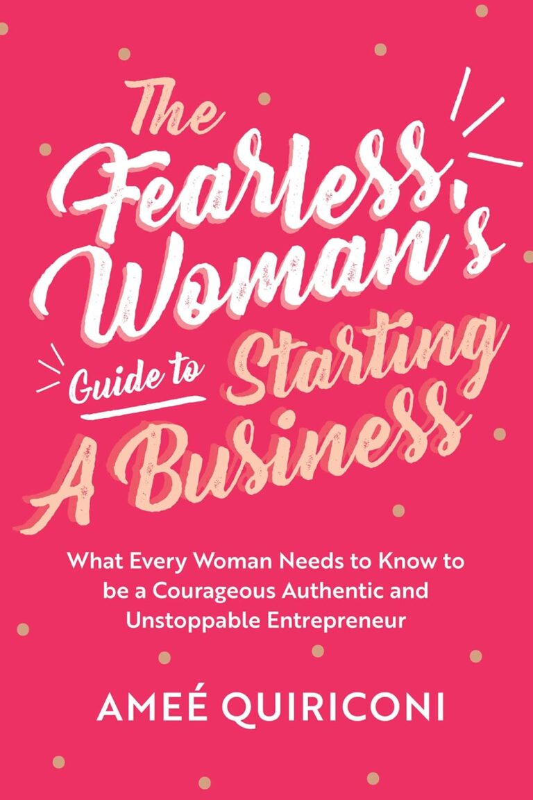 1757333761 71pLw DhYML. SL1500 The Fearless Woman's Guide to Starting A Business: What Every Woman Needs to Know to be a Courageous, Authentic and Unstoppable Entrepreneur Edu Expertise Hub E-Commerce