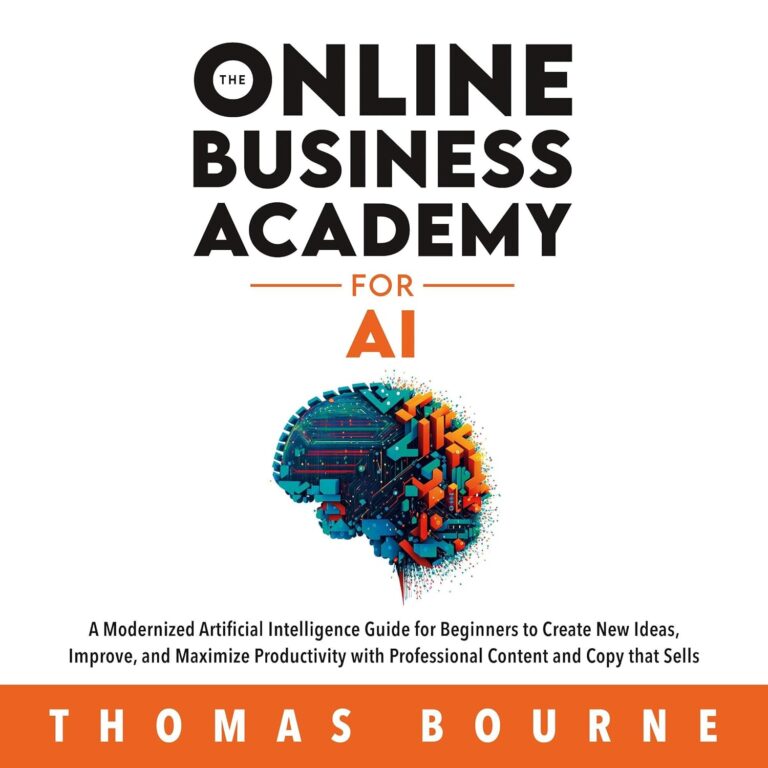1758018371 71QkRCOC0QL. SL1500 The Online Business Academy for AI: A Modernized Artificial Intelligence Guide for Beginners to Create New Ideas, Improve, and Maximize Productivity with Professional Content and Copy That Sells Edu Expertise Hub ai in business