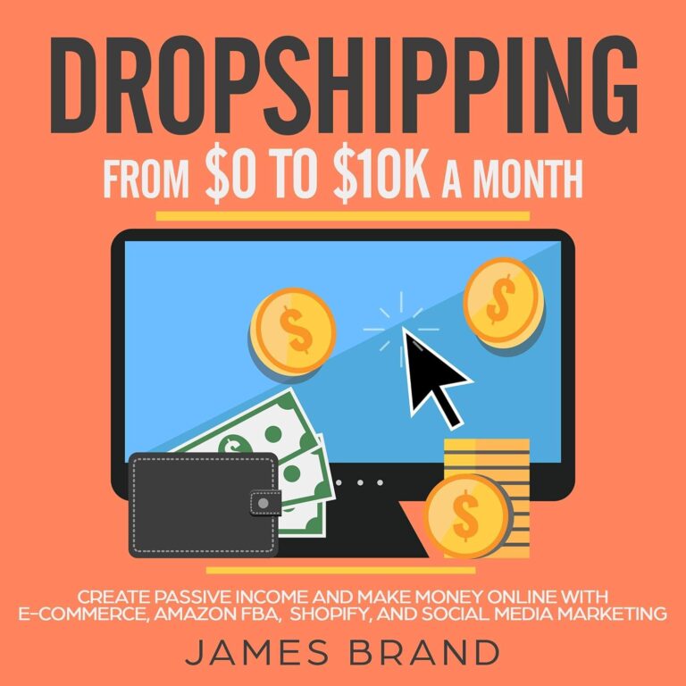1758704342 81YelTu8UTL. SL1500 Dropshipping from $0 to $10K a Month: Create Passive Income and Make Money Online with E-Commerce, Amazon FBA, Shopify, and Social Media Marketing Edu Expertise Hub E-Commerce