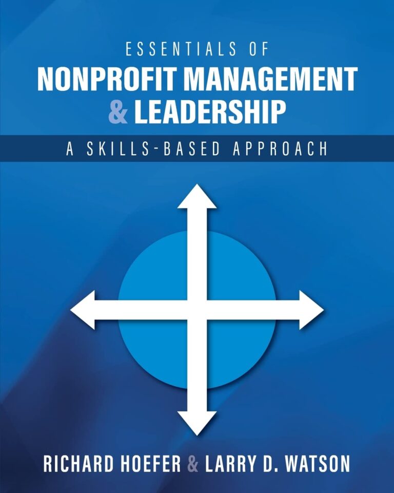 Essentials of Nonprofit Management and Leadership: A Skills-Based Approach 1760290662 610tq5G6hdL. SL1360 Essentials of Nonprofit Management and Leadership: A Skills-Based Approach Edu Expertise Hub Management & Leadership