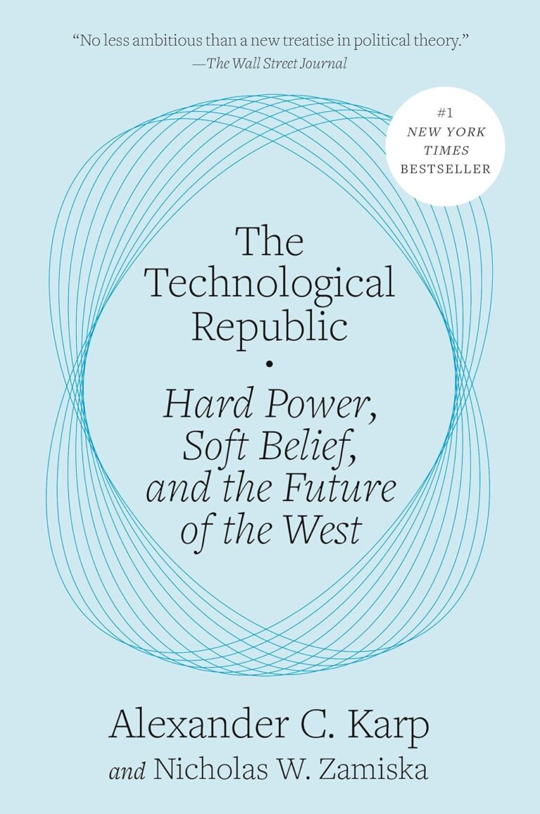 1760507660 81U7o8Z8ZFL. SL1500 The Technological Republic: Hard Power, Soft Belief, and the Future of the West Edu Expertise Hub Business Technology