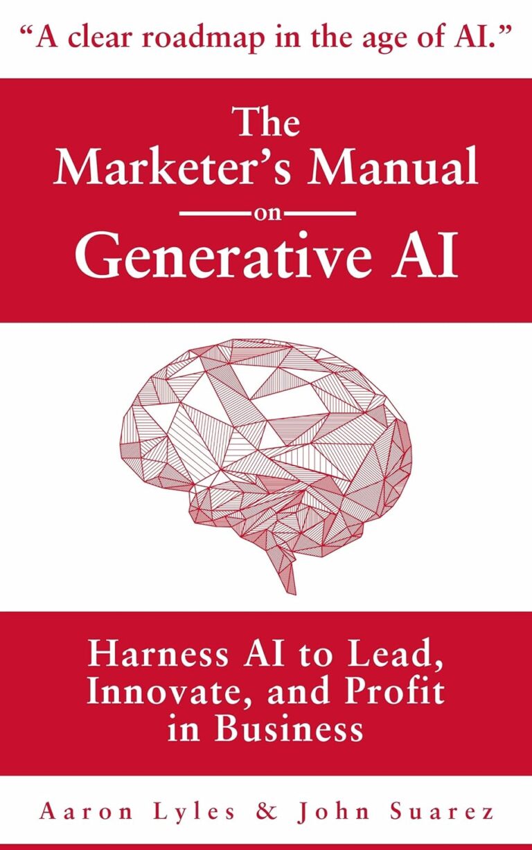 1760652183 81NBrg01rsL. SL1500 The Marketer's Manual on Generative AI: Harness AI to Lead, Innovate, and Profit in Business Edu Expertise Hub Ai in Marketing