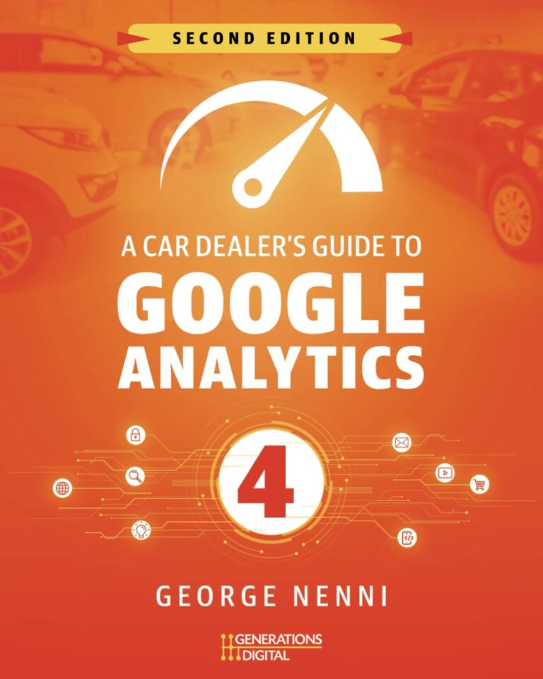 1761012706 61zgn8vDXTL. SL1250 A Car Dealer’s Guide to Google Analytics 4 - Second Edition: Learn how to setup, build events, conversions and reports in Google Analytics 4 Edu Expertise Hub digital marketing