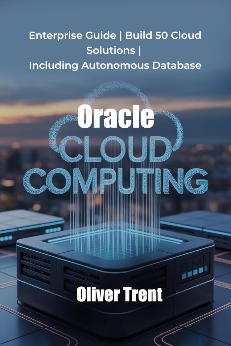 1761048179 719MVUxp2VL. SL1500 Oracle Cloud Computing : Enterprise Guide | Build 50 Cloud Solutions | Including Autonomous Database Edu Expertise Hub Networking & Cloud Computing