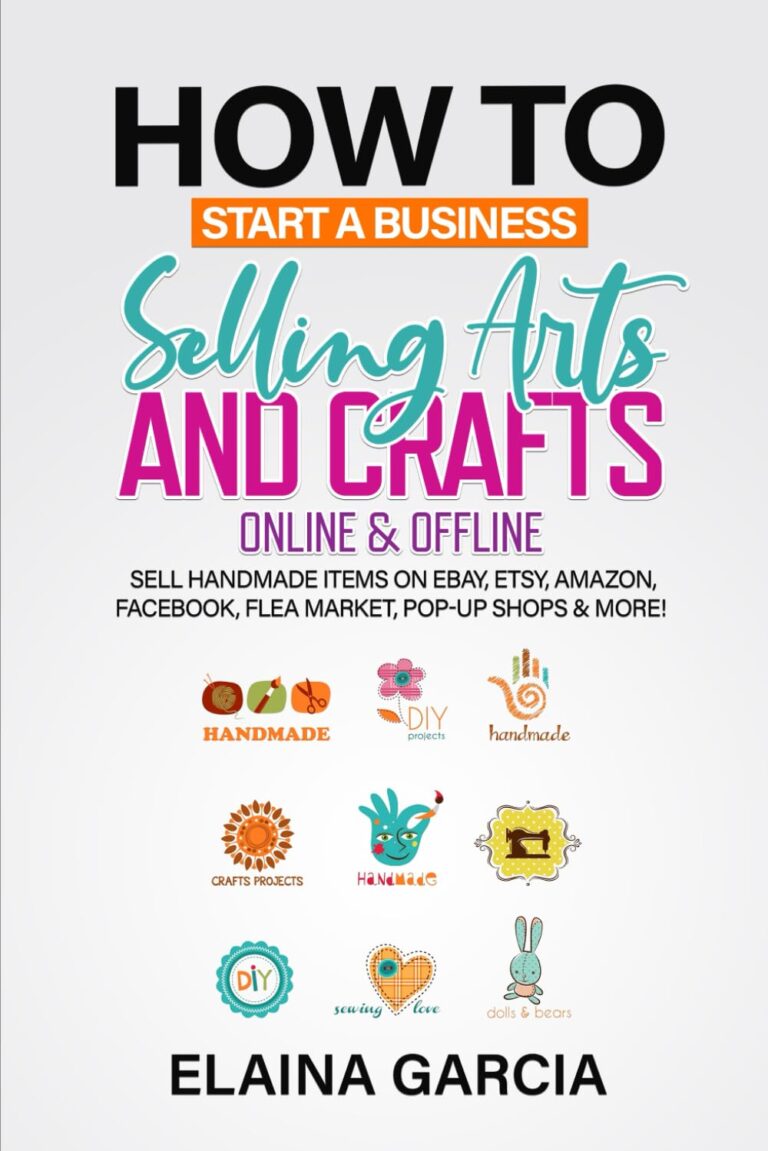 1761156964 61ibXw9GSBL. SL1499 How to Start a Business Selling Arts and Crafts Online & Offline: Sell Handmade Items on eBay, Etsy, Amazon, Facebook, Flea Market, Pop-Up Shops & More! Edu Expertise Hub eBay