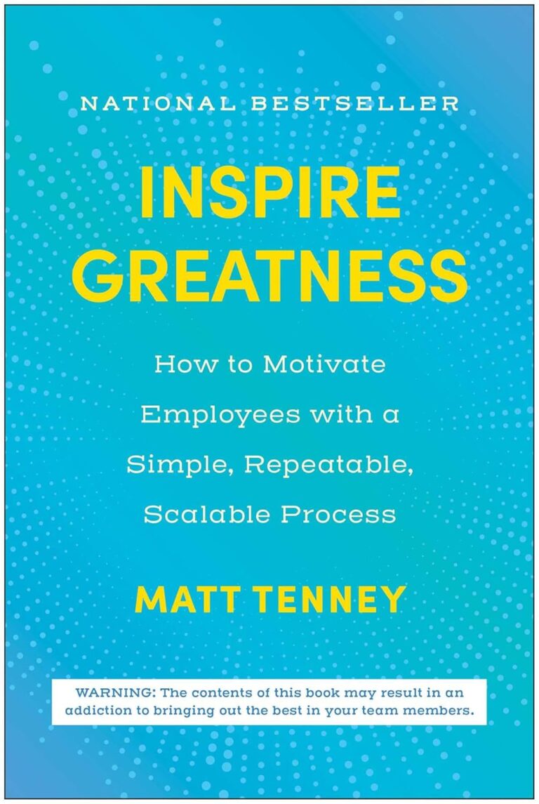 1761300848 71CvXVzeOfL. SL1500 Inspire Greatness: How to Motivate Employees with a Simple, Repeatable, Scalable Process Edu Expertise Hub Business Culture