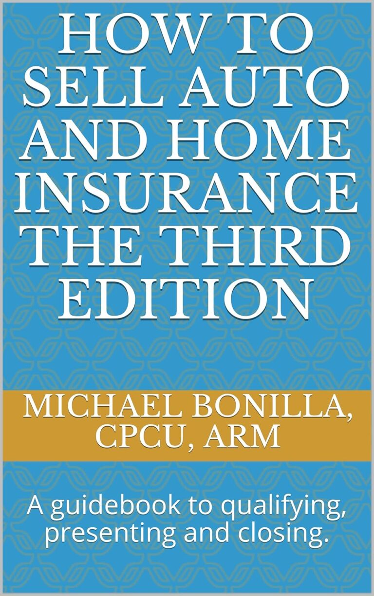 How to Sell Auto and Home Insurance the Third Edition: A guidebook to qualifying, presenting and closing. 1761481347 81y9BQfrGMS. SL1500 How to Sell Auto and Home Insurance the Third Edition: A guidebook to qualifying, presenting and closing. Edu Expertise Hub Insurance