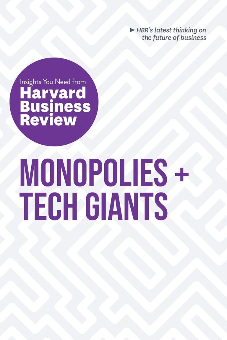 Monopolies and Tech Giants: The Insights You Need from Harvard Business Review (HBR Insights) 1761481510 71LAo7nirUL. SL1500 Monopolies and Tech Giants: The Insights You Need from Harvard Business Review (HBR Insights) Edu Expertise Hub Business Technology