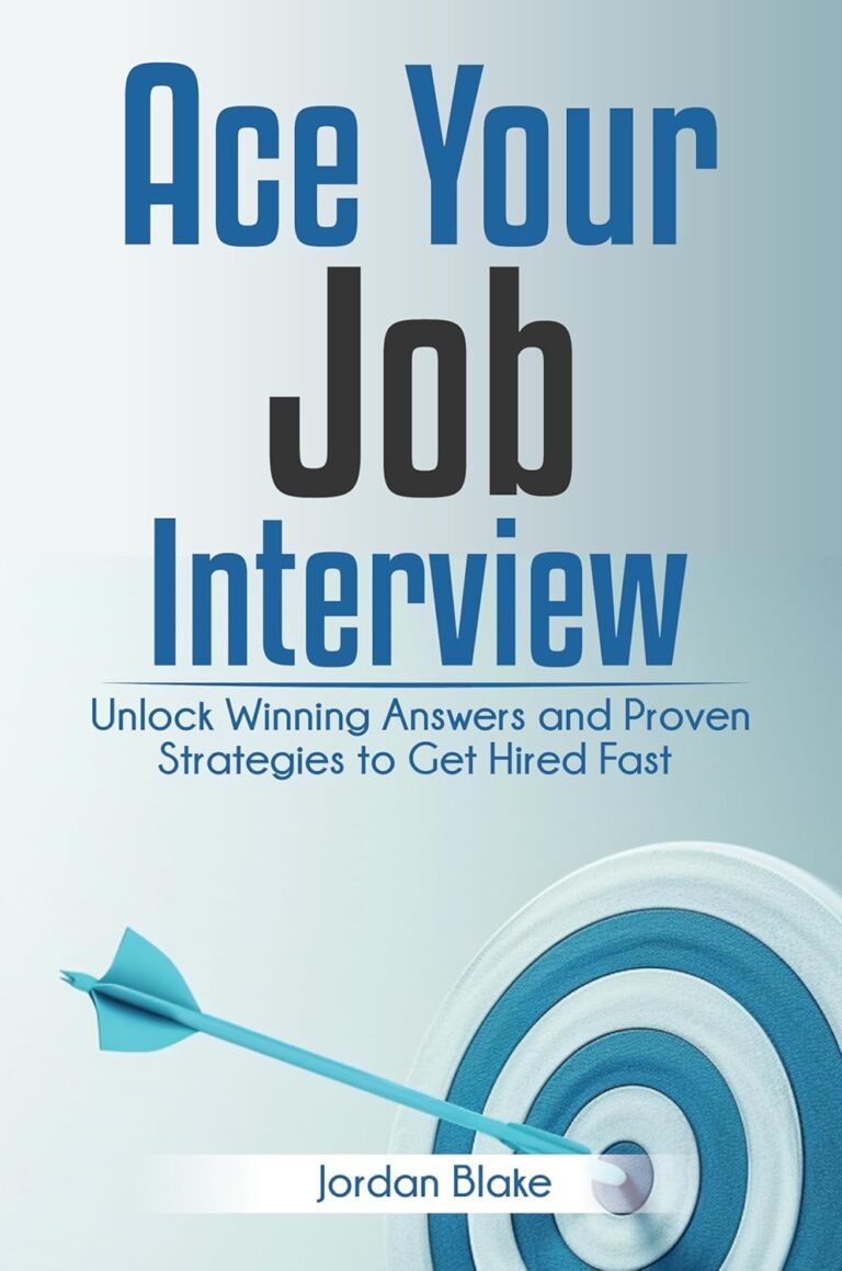 Ace Your Job Interview: Unlock Winning Answers and Proven Strategies to Get Hired Fast 1761553425 71ZmU4C8eCL. SL1500 Ace Your Job Interview: Unlock Winning Answers and Proven Strategies to Get Hired Fast Edu Expertise Hub Job Hunting & Careers
