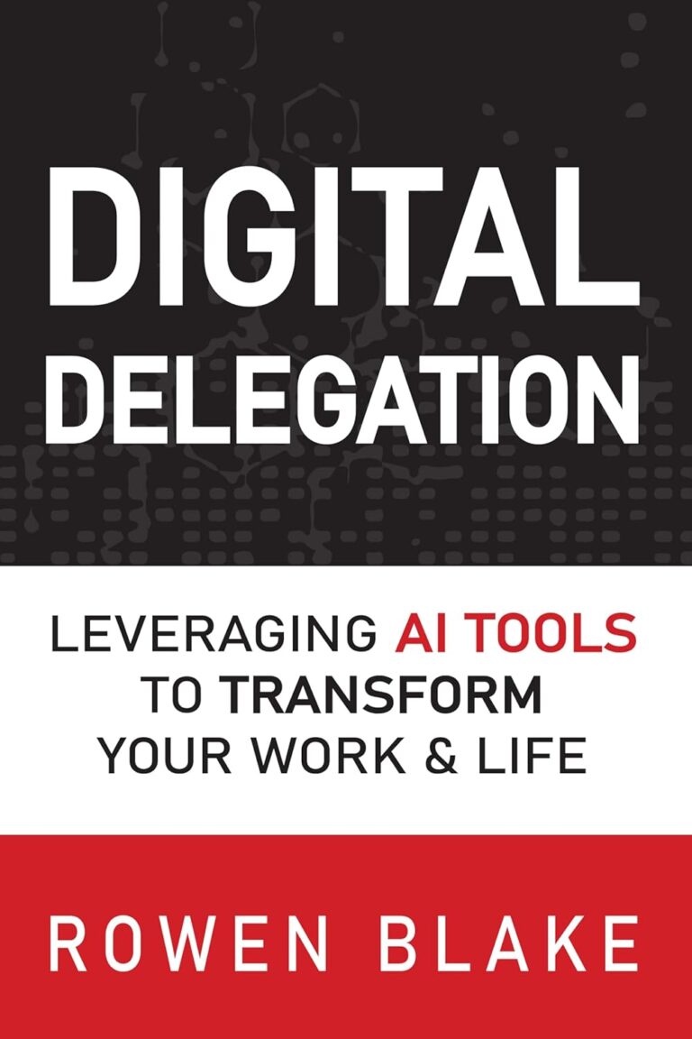 DIGITAL DELEGATION: Leveraging AI Tools to Transform Your Work and Life 1761589784 711nSKXLX3L. SL1500 DIGITAL DELEGATION: Leveraging AI Tools to Transform Your Work and Life Edu Expertise Hub AI