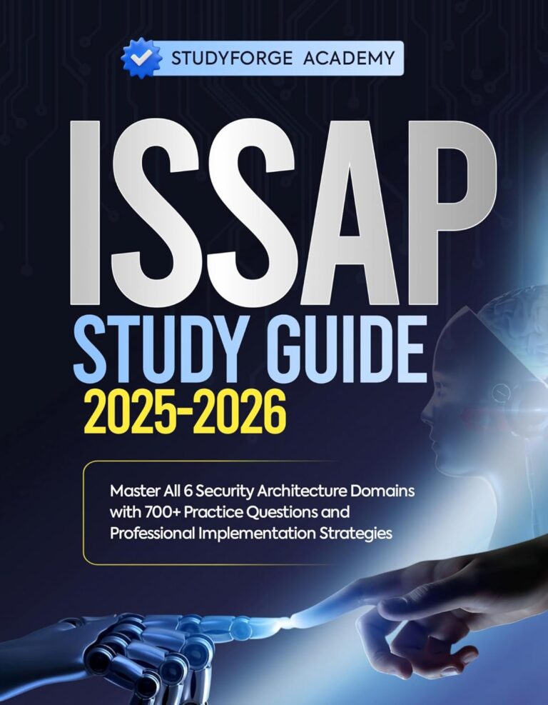 ISSAP STUDY GUIDE 2025-2026: Master All 6 Security Architecture Domains with 700+ Practice Questions and Professional Implementation Strategies 1761841718 71GTfDyPacL. SL1500 ISSAP STUDY GUIDE 2025-2026: Master All 6 Security Architecture Domains with 700+ Practice Questions and Professional Implementation Strategies Edu Expertise Hub Security & Encryption