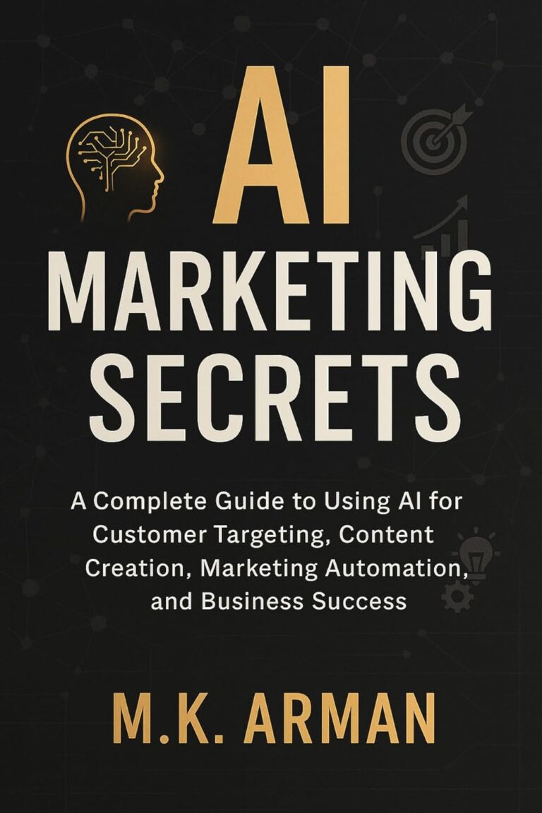 AI Marketing Secrets: A Complete Guide to Using AI for Customer Targeting, Content Creation, Marketing Automation, and Business Success (Sales & Marketing series) 1762166896 71MV6jhfeJL. SL1500 AI Marketing Secrets: A Complete Guide to Using AI for Customer Targeting, Content Creation, Marketing Automation, and Business Success (Sales & Marketing series) Edu Expertise Hub Ai in Marketing