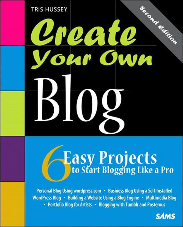 Create Your Own Blog: 6 Easy Projects to Start Blogging Like a Pro: 6 Easy Projects to Start Blogging Like a Pro (Create Your Own (SAMS)) 1762202941 51d7J6TUw1L Create Your Own Blog: 6 Easy Projects to Start Blogging Like a Pro: 6 Easy Projects to Start Blogging Like a Pro (Create Your Own (SAMS)) Edu Expertise Hub Blogging & Blogs