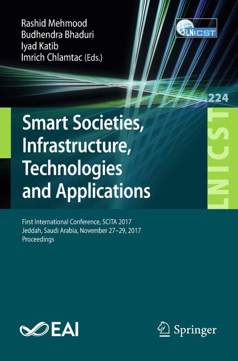 1762347138 61CS QKtIVL. SL1254 Smart Societies, Infrastructure, Technologies and Applications: First International Conference, SCITA 2017, Jeddah, Saudi Arabia, November 27–29, ... and Telecommunications Engineering, 224) Edu Expertise Hub Processes & Infrastructure
